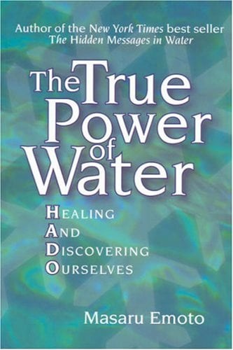 The True Power of Water: Healing and Discovering Ourselves