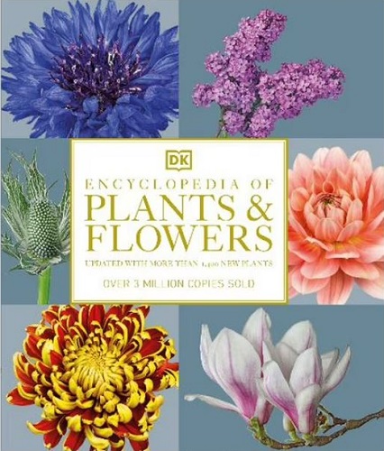 Encyclopedia of Plants & Flowers: Updated with More than 1,400 New Plants