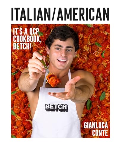 Italian/American: It's a QCP Cookbook, Betch!