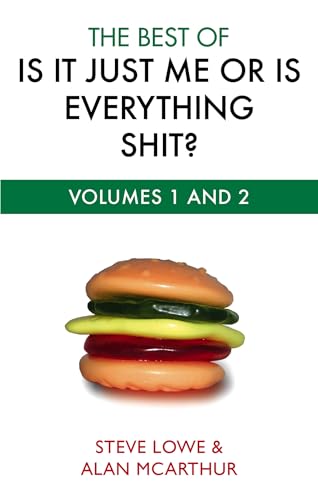 The Best of Is It Just Me or Is Everything Sh*t? (Bks. 1 & 2)