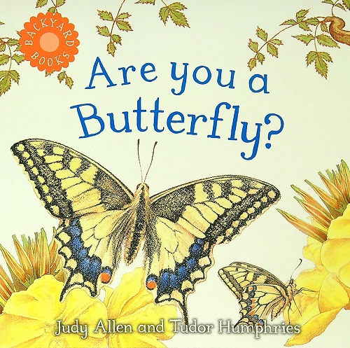 Are You A Butterfly? (Backyard Books)