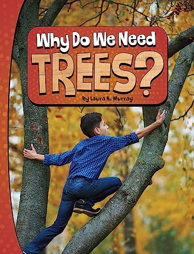 Why Do We Need Trees? (Nature We Need)