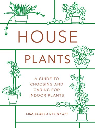 Houseplants: A Guide to Choosing and Caring for Indoor Plants