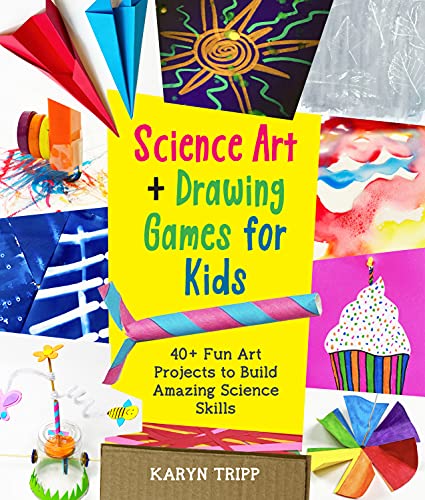 Science Art and Drawing Games for Kids: 35 Plus Fun Art Projects to Build Amazing Science Skills