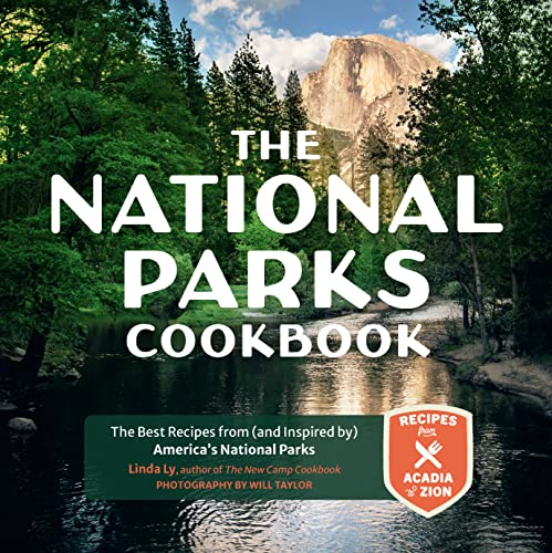 The National Parks Cookbook: The Best Recipes From (and Inspired by) America’s National Parks (Great Outdoor Cooking)