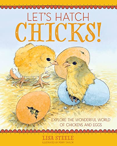 Let's Hatch Chicks! Explore the Wonderful World of Chickens and Eggs