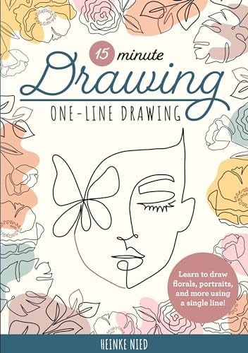 One-Line Drawing: Learn to Draw Florals, Portraits, and More Using a Single Line (15-Minute Drawing)