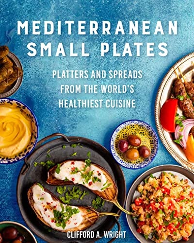 Mediterranean Small Plates: Platters and Spreads From the World's Healthiest Cuisine