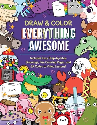 Draw and Color Everything Awesome: Includes Easy Step-By-Step Drawings, Fun Coloring Pages, and QR Codes to Video Lessons!