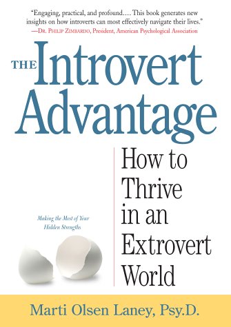 The Introvert Advantage: How to Thrive in an Extrovert World