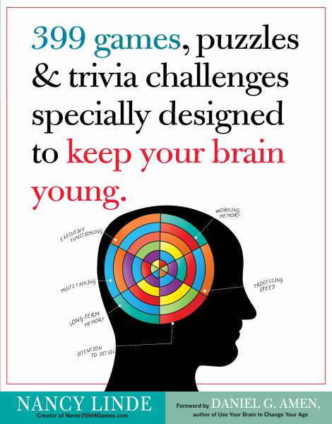 399 Games, Puzzles and Trivia Challenges Specially Designed to Keep Your Brain Young