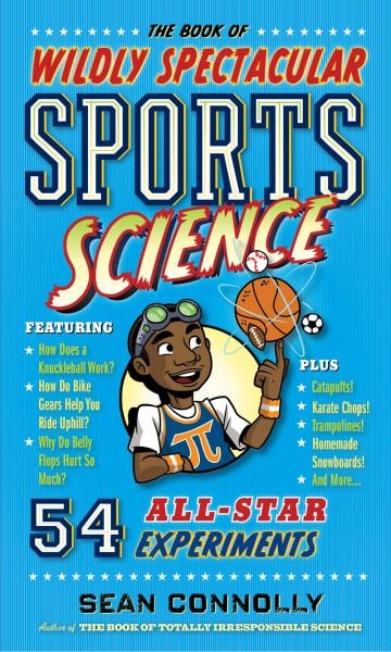 The Book of Wildly Spectacular Sports Science: 54 All-Star Experiments