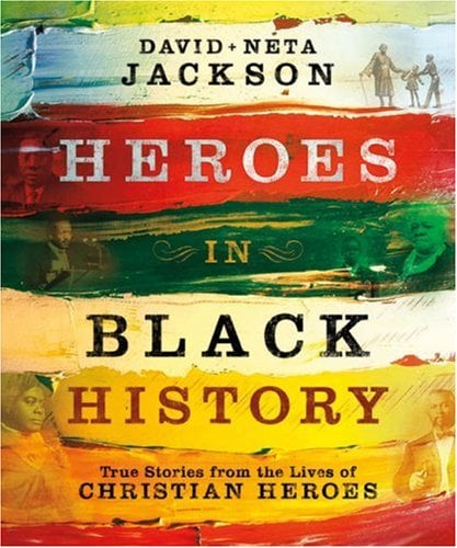 Heroes In Black History (True Stories From The Lives Of Christian Heroes)