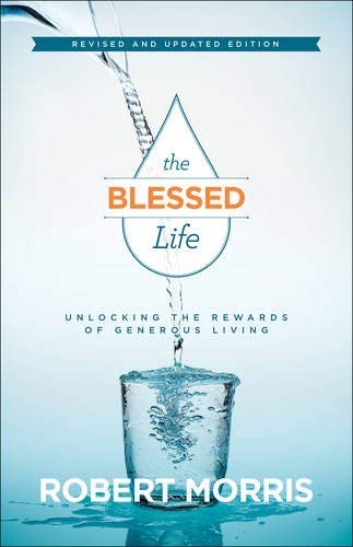 The Blessed Life: Unlocking the Rewards of Generous Living