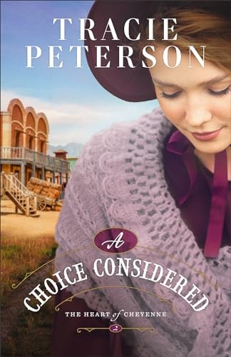 A Choice Considered (The Heart of Cheyenne, Bk. 2)