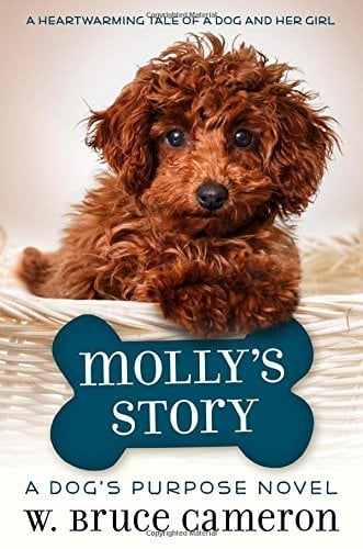 Molly's Story: A Dog's Purpose Novel