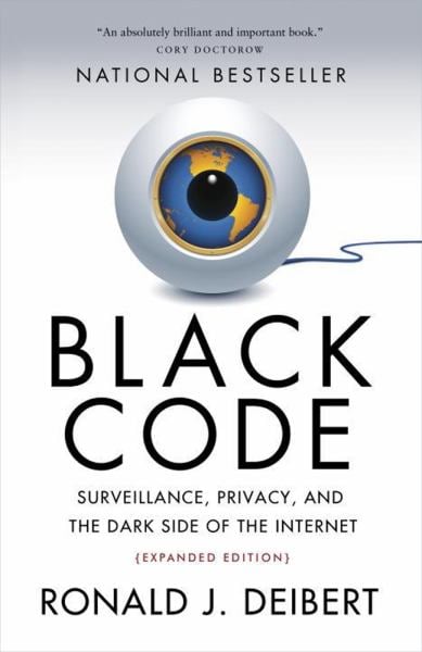 Black Code: Surveillance, Privacy, and the Dark Side of the Internet (Expanded Edition)