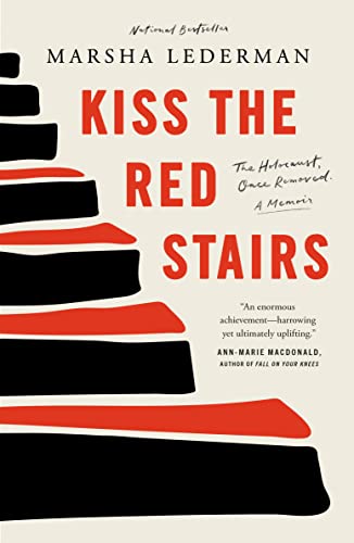 Kiss the Red Stairs: The Holocaust, Once Removed: A Memoir
