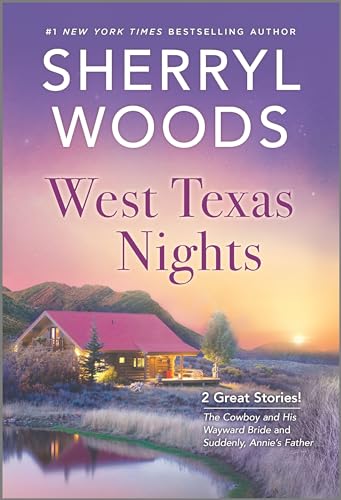 West Texas Nights (The Cowboy and His Wayward Bride/Suddenly, Annie's Father)