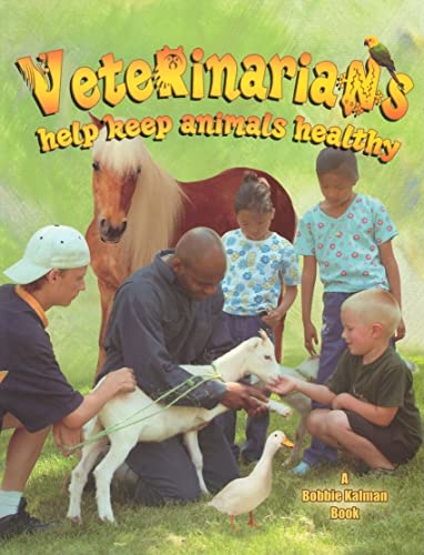 Veterinarians Help Keep Animals Healthy (My Community and Its Helpers)
