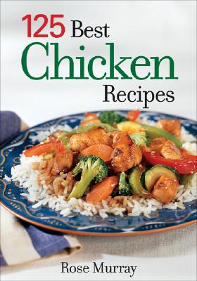 125 Best Chicken Recipes