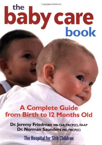 The Baby Care Book: A Complete Guide from Birth to 12 Months Old