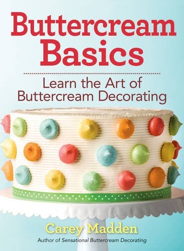 Buttercream Basics: Learn the Art of Buttercream Decorating