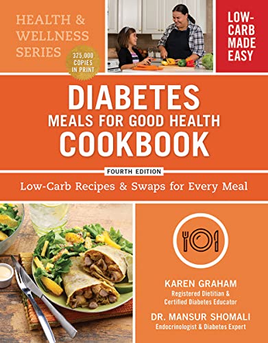 Diabetes Meals for Good Health Cookbook: Low-Carb Recipes and Swaps for Every Meal (Health and Wellness, 4th Edition)