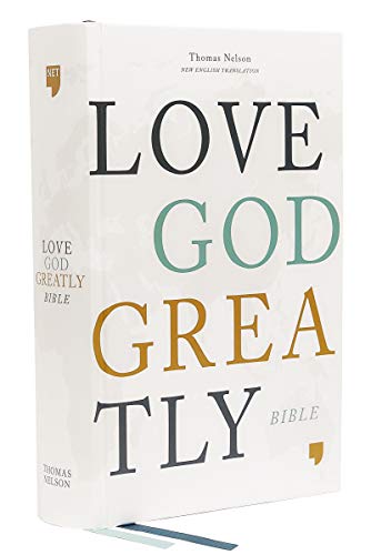 NET, Love God Greatly Comfort Print Bible (4632 Hardcover)