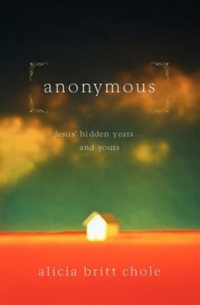 Anonymous: Jesus' Hidden Years ... and Yours