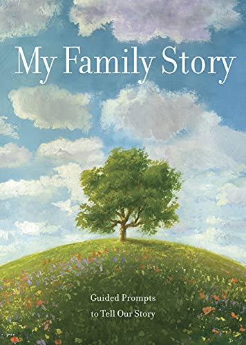 My Family Story: Guided Prompts to Tell Our Story (Creative Keepsakes, Bk. 34)