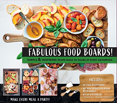 Fabulous Food Boards: Simple & Inspiring Recipe Ideas to Share at Every Gathering