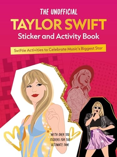 The Unofficial Taylor Swift Sticker and Activity Book: Swiftie Activities to Celebrate Music's Biggest Star