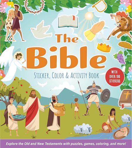 The Bible Sticker, Color & Activity Book: Explore the Old and New Testaments With Puzzles, Games, Coloring, and More!