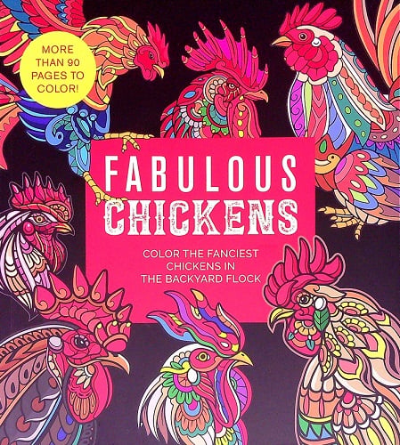 Fabulous Chickens: Color the Fanciest Chickens in the Backyard Flock