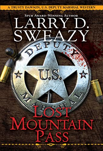 Lost Mountain Pass (A Trusty Dawson, U.S. Deputy Marshal Western, Bk. 1)