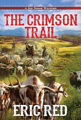 The Crimson Trail (Joe Noose Western, Bk. 4)