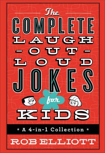 The Complete Laugh-Out-Loud Jokes for Kids (A 4-in-1 Collection)