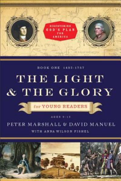 The Light and the Glory for Young Readers (Book One): 1492-1787 (Discovering God's Plan for America)