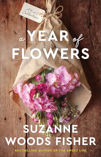 A Year of Flowers: 4-In-1 Novella Collection (An Apology in Bloom/A Bouquet of Dreams/A Field of Beauty/A Future in Blossom)