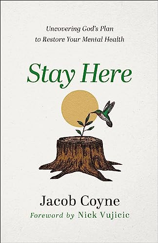 Stay Here: Uncovering God's Plan to Restore Your Mental Health