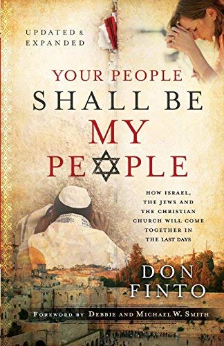 Your People Shall Be My People: How Israel, the Jews and the Christian Church Will Come Together in the Last Days