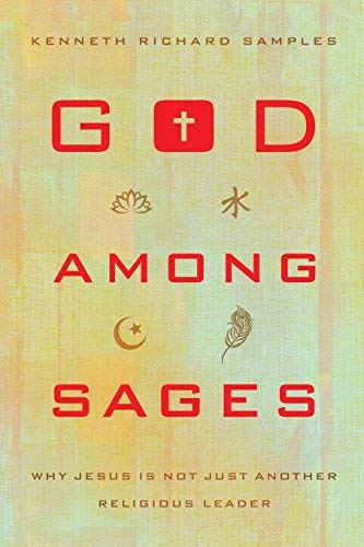 God Among Sages: Why Jesus Is Not Just Another Religious Leader