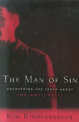 The Man of Sin: Uncovering the Truth about the Antichrist