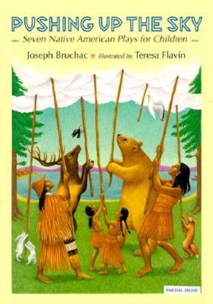Pushing Up The Sky: Seven Native American Plays For Children