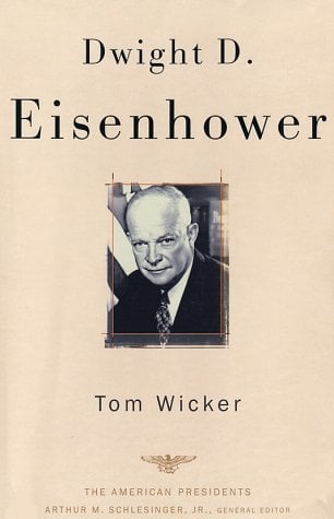 Dwight D. Eisenhower: The 34th President 1953-1961 (The American President Series)