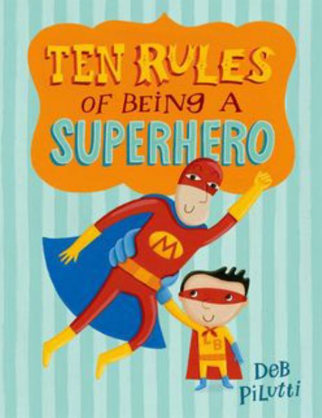 Ten Rules of Being a Superhero