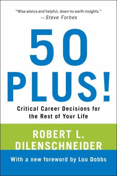 50 Plus! Critical Career Decisions for the Rest of Your Life