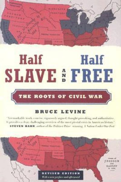 Half Slave and Half Free: The Roots Of Civil War