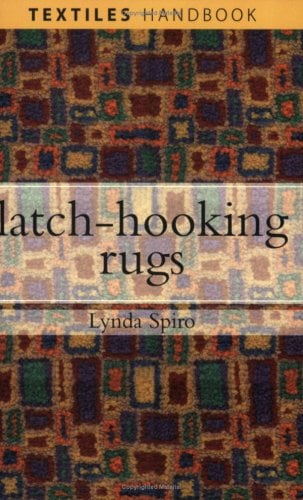 Latch-Hooking Rugs (Textiles Handbooks)